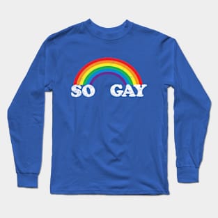 So Gay Pride Shirt, LGBT T-Shirt, Vintage Rainbow Graphic Tee Long Sleeve T-Shirt